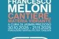 personale "cantiere materia vibrante" dell'artista Francesco Meloni