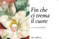 “Fin che ci trema il cuore” — quando la pittura diventa presenza viva